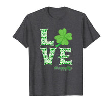 Load image into Gallery viewer, LOVE Irish Shamrock Happy Life St Patrick&#39;s Day Gifts T-Shirt-4093847
