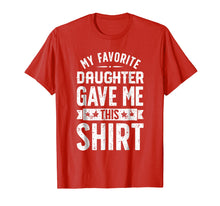 Load image into Gallery viewer, Funny shirts V-neck Tank top Hoodie sweatshirt usa uk au ca gifts for My Favorite Daughter Gave Me This T shirt Fathers Day Gifts 915696
