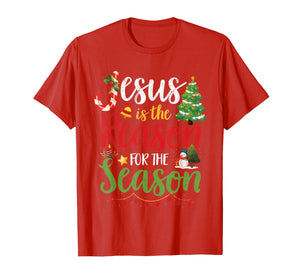 Funny shirts V-neck Tank top Hoodie sweatshirt usa uk au ca gifts for Jesus Is The Reason For The Season Christmas Christian Gifts T-Shirt 257582