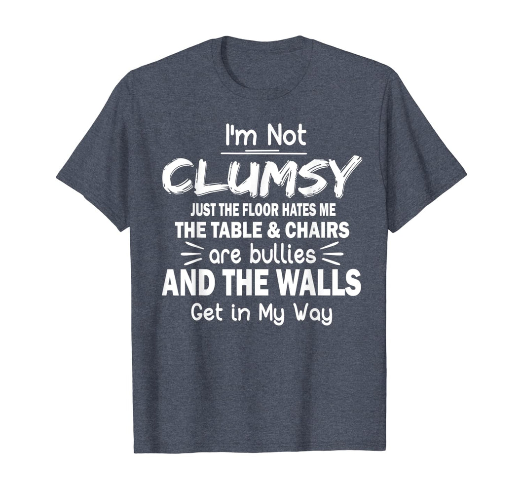 Funny shirts V-neck Tank top Hoodie sweatshirt usa uk au ca gifts for I'm Not Clumsy T Shirt Funny People saying Sarcastic Gifts T-Shirt 170126