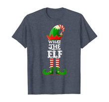 Load image into Gallery viewer, Funny shirts V-neck Tank top Hoodie sweatshirt usa uk au ca gifts for What The Elf - Funny Matching Family Group Christmas Gifts T-Shirt 898102
