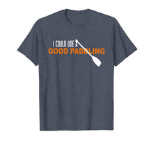 Load image into Gallery viewer, Funny shirts V-neck Tank top Hoodie sweatshirt usa uk au ca gifts for I Could Use a Good Paddling T-shirt | Kayaking Gifts Shirt 3306585
