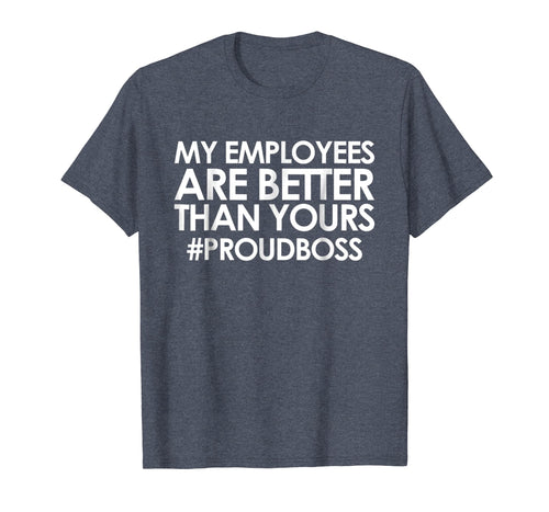 Funny shirts V-neck Tank top Hoodie sweatshirt usa uk au ca gifts for Employee Appreciation Gifts Shirt Funny Boss Gift Shirt 1125882