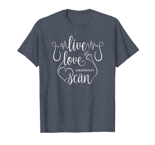 Funny shirts V-neck Tank top Hoodie sweatshirt usa uk au ca gifts for Sonographer Live Love Scan Funny Technician T-Shirt Gifts 353689