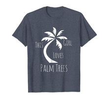 Load image into Gallery viewer, Funny shirts V-neck Tank top Hoodie sweatshirt usa uk au ca gifts for Cute Girls Clothing This Girl Loves Palm Trees Fun Gifts Tee 2357482
