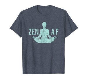 Zen Af T-Shirt Cute Yoga Clothes Funny Gifts For Women
