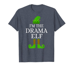 Funny shirts V-neck Tank top Hoodie sweatshirt usa uk au ca gifts for I'm The Drama Elf Matching Family Group Funny Xmas Gifts T-Shirt 909378