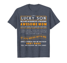 Load image into Gallery viewer, I Am A Lucky Son I Have A Crazy Mom funny saying mom Gifts T-Shirt-2366937
