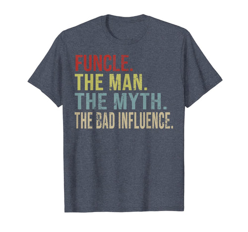 Vintage Funcle The Man The Myth The Bad Influence Gifts T-Shirt-222749