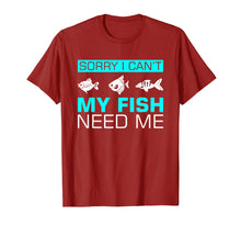 Load image into Gallery viewer, Funny shirts V-neck Tank top Hoodie sweatshirt usa uk au ca gifts for Sorry I can&#39;t My Fish Need Me T-Shirt Funny Gifts 1996005
