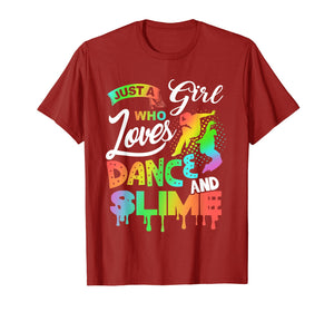 Just A Girl Who Loves Dance And Slime Shirt Gifts