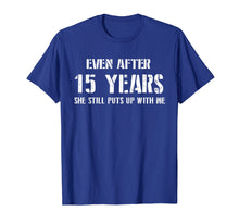 Load image into Gallery viewer, Funny shirts V-neck Tank top Hoodie sweatshirt usa uk au ca gifts for Mens Funny Anniversary Gifts For Him - 15 Years Anniversary Gifts 2168249
