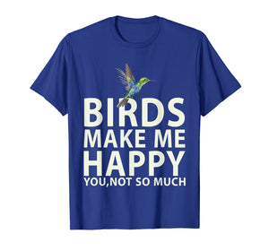 Funny shirts V-neck Tank top Hoodie sweatshirt usa uk au ca gifts for Bird Lovers for Bird Gifts Make me Happy T Shirt 2993540