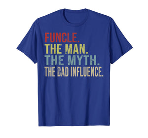 Vintage Funcle The Man The Myth The Bad Influence Gifts T-Shirt-222749