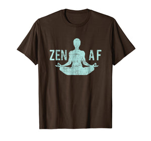 Zen Af T-Shirt Cute Yoga Clothes Funny Gifts For Women