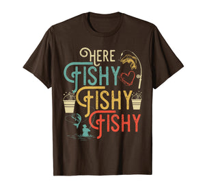Here Fishy Fishy Fishy T-Shirt Best Humor Fishing Gifts