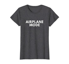 Load image into Gallery viewer, Funny shirts V-neck Tank top Hoodie sweatshirt usa uk au ca gifts for Airplane Mode T Shirt Funny Sarcastic Novelty Gifts 2440620
