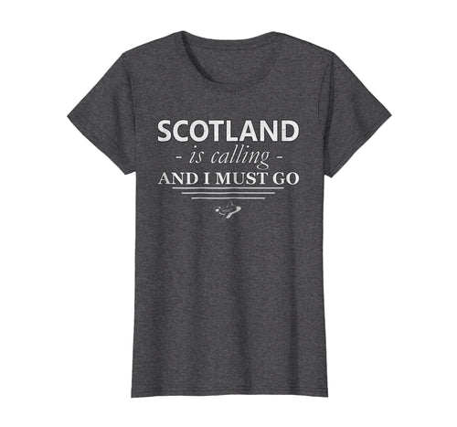 Funny shirts V-neck Tank top Hoodie sweatshirt usa uk au ca gifts for Scotland T-Shirt Is Calling I Must Go - Funny Scotland Gifts 598245