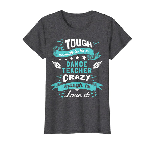 Funny shirts V-neck Tank top Hoodie sweatshirt usa uk au ca gifts for Dance Teacher Quotes Shirt. Dance Teacher Gifts Funny 1703138