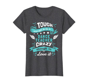 Funny shirts V-neck Tank top Hoodie sweatshirt usa uk au ca gifts for Dance Teacher Quotes Shirt. Dance Teacher Gifts Funny 1703138