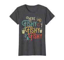 Load image into Gallery viewer, Here Fishy Fishy Fishy T-Shirt Best Humor Fishing Gifts
