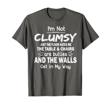 Load image into Gallery viewer, Funny shirts V-neck Tank top Hoodie sweatshirt usa uk au ca gifts for I&#39;m Not Clumsy T Shirt Funny People saying Sarcastic Gifts T-Shirt 170126
