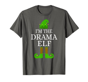 Funny shirts V-neck Tank top Hoodie sweatshirt usa uk au ca gifts for I'm The Drama Elf Matching Family Group Funny Xmas Gifts T-Shirt 909378