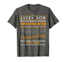 Load image into Gallery viewer, I Am A Lucky Son I Have A Crazy Mom funny saying mom Gifts T-Shirt-2366937
