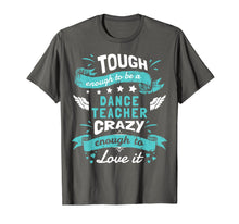 Load image into Gallery viewer, Funny shirts V-neck Tank top Hoodie sweatshirt usa uk au ca gifts for Dance Teacher Quotes Shirt. Dance Teacher Gifts Funny 1703138
