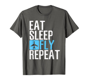 Eat Sleep Fly Repeat T-Shirt Funny Aviation Pilot Gifts