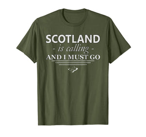 Funny shirts V-neck Tank top Hoodie sweatshirt usa uk au ca gifts for Scotland T-Shirt Is Calling I Must Go - Funny Scotland Gifts 684029