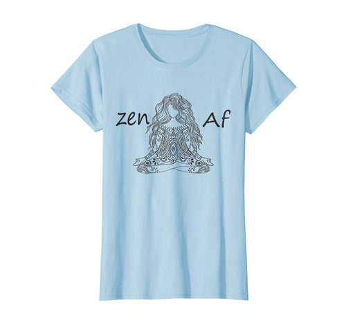 Funny shirts V-neck Tank top Hoodie sweatshirt usa uk au ca gifts for Zen AF T-Shirt Cute Yoga Clothes Funny Gifts For Man / Women 1525001