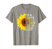 Load image into Gallery viewer, I&#39;m A Happy Go Lucky Ray Of Fucking Sunshine Gifts TShirt310507
