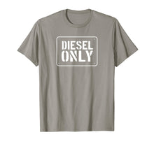 Load image into Gallery viewer, Diesel Only, No Gas, Diesel Truck TShirt, Funny Diesel Gifts 1120100
