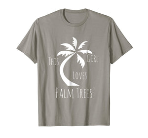 Funny shirts V-neck Tank top Hoodie sweatshirt usa uk au ca gifts for Cute Girls Clothing This Girl Loves Palm Trees Fun Gifts Tee 2357482