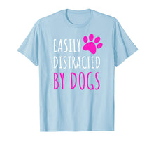 Load image into Gallery viewer, Funny shirts V-neck Tank top Hoodie sweatshirt usa uk au ca gifts for Easily Distracted By Dogs T-shirt. Dogs Lover Cute Gifts 935373
