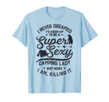 Load image into Gallery viewer, Super Sexy Camping Lady Women Funny Camper Outdoor Gifts T-Shirt

