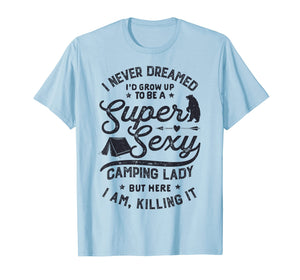 Super Sexy Camping Lady Women Funny Camper Outdoor Gifts T-Shirt