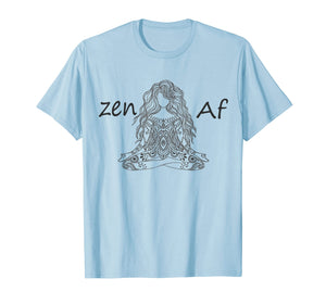 Funny shirts V-neck Tank top Hoodie sweatshirt usa uk au ca gifts for Zen AF T-Shirt Cute Yoga Clothes Funny Gifts For Man / Women 1525001