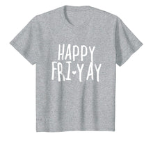 Load image into Gallery viewer, Funny shirts V-neck Tank top Hoodie sweatshirt usa uk au ca gifts for Happy Fri-Yay T Shirt Friday Lovers Fun Teacher Gifts 892101

