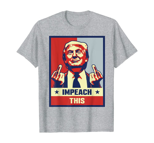 Pro Donald Trump Gifts Republican Conservative Impeach This T-Shirt